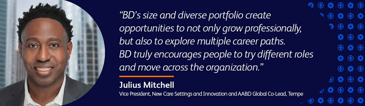 A quote from Julius Mitchell, Vice President, New Care Settings and Innovation and AABD Global Co-Lead at BD